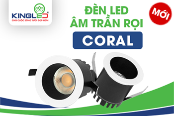 ĐÈN LED CHIẾU RỌI CORAL KINGLED - CHIẾU ĐIỂM CHIẾU RỌI HOÀN HẢO